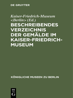 cover image of Beschreibendes Verzeichnis der Gemälde im Kaiser-Friedrich-Museum